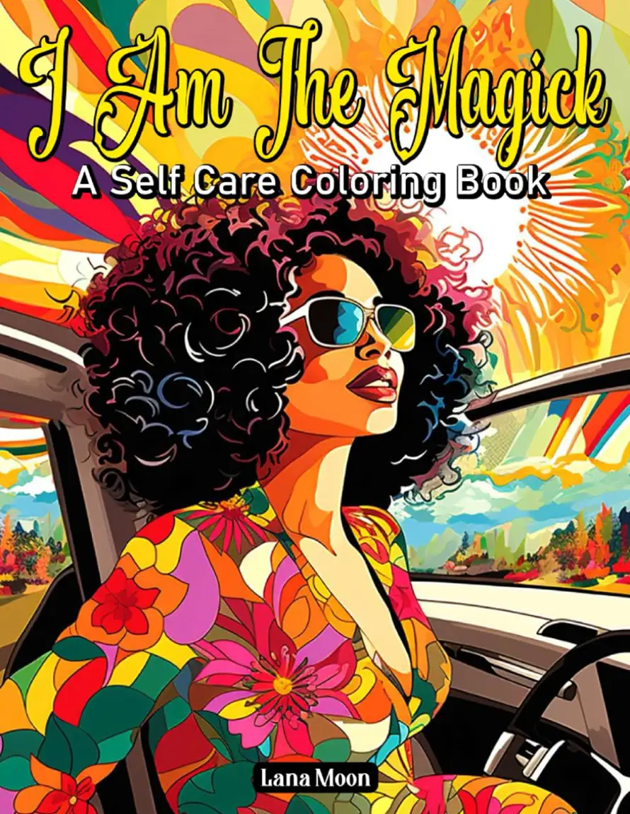 I AM THE MAGICK- A Self Care Coloring Book