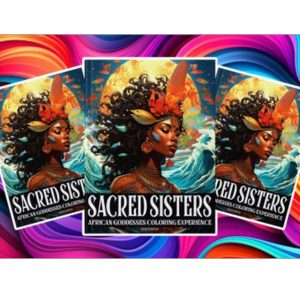 SACRED SISTERS: AFRICAN GODDESS COLORING EXPERIENCE